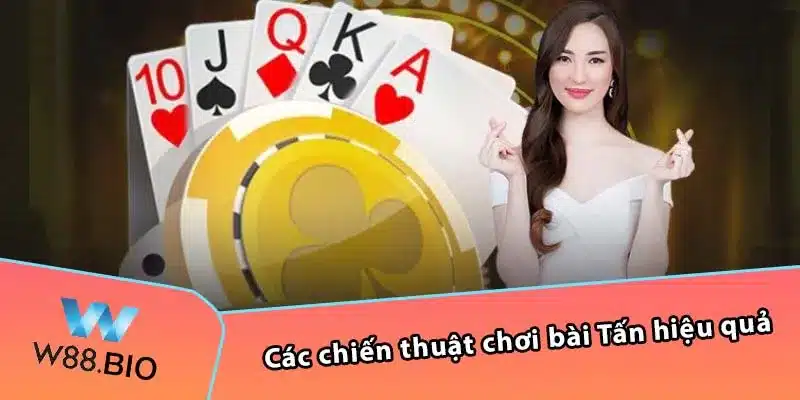 Các chiến thuật chơi bài Tấn hiệu quả