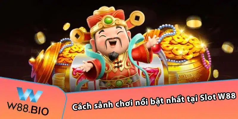 Cách sảnh chơi nổi bật nhất tại Slot W88