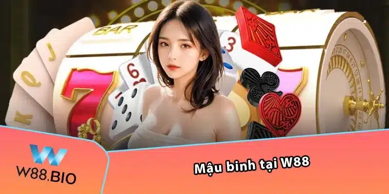 Mậu binh tại W88