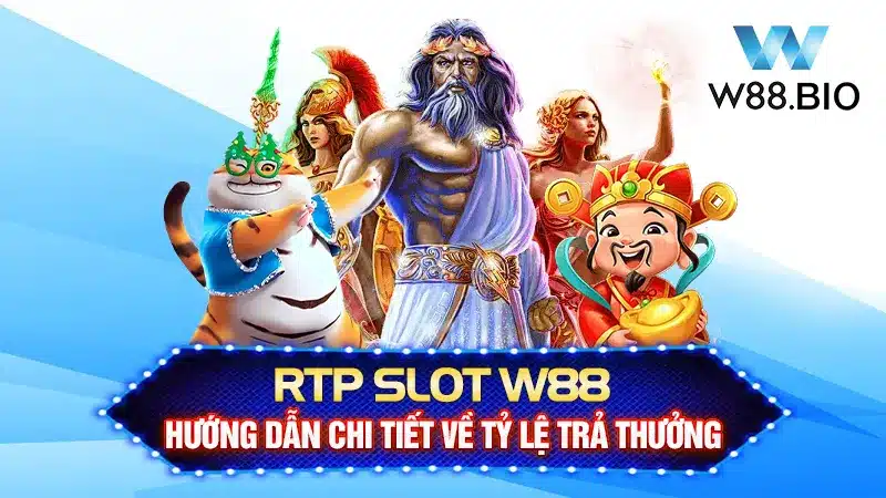 RTP Slot W88: Hướng Dẫn Chi Tiết Về Tỷ Lệ Trả Thưởng