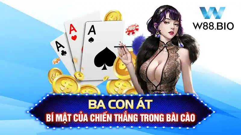 Ba Con Át: Bí Mật Của Chiến Thắng Trong Bài Cào