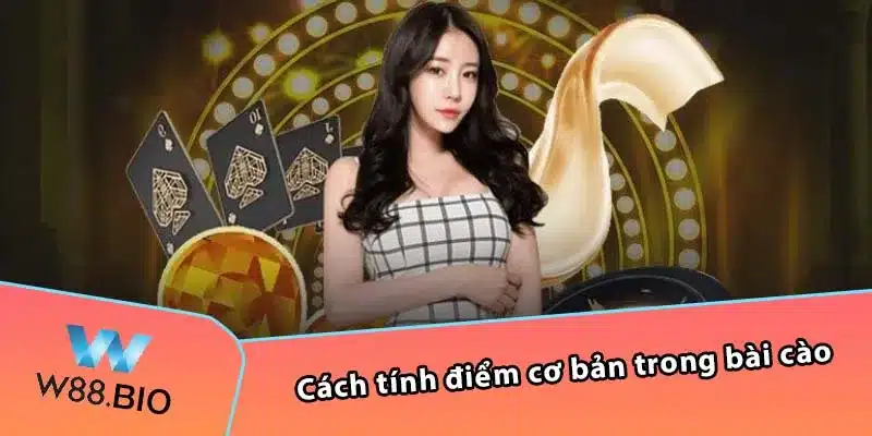 Cách tính điểm cơ bản trong bài cào