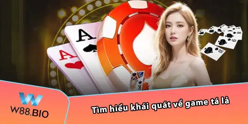 Tìm hiểu khái quát về game tá lả