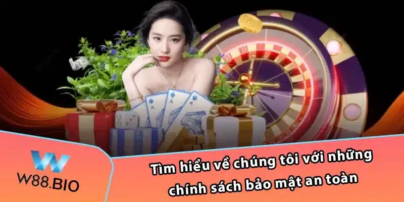 Tìm hiểu về chúng tôi với những chính sách bảo mật an toàn